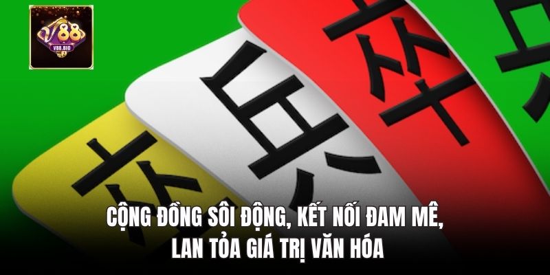 Cộng đồng sôi động, kết nối đam mê