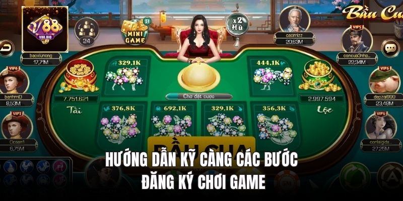 Hướng dẫn kỹ càng các bước đăng ký chơi game