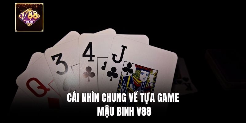 Cái nhìn chung về tựa game mậu binh v88