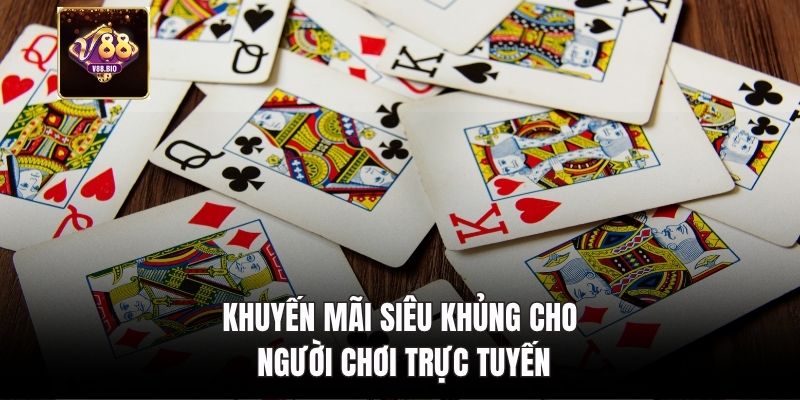 Khuyến mãi siêu khủng cho người chơi trực tuyến