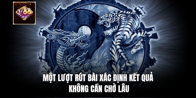 Một lượt rút bài xác định kết quả không cần chờ lâu